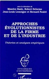 Routines et apprentissage dans la théorie évolutionniste : portées et limites des fondements cognitifs. Approches évolutionnistes de l’entreprise et de l’industrie. Théories et analyses empiriques